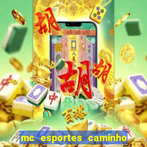 mc esportes caminho da sorte